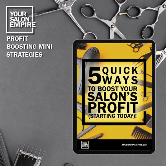 5 Quick Ways To Boost Your Salon's Profit (Starting Today!)